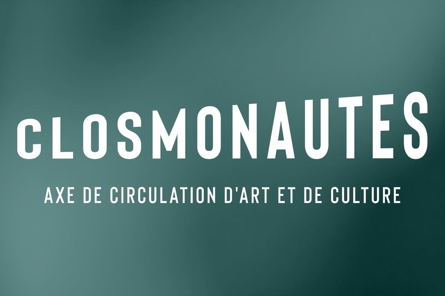 Closmonautes, axe de circulation d'art et de culture